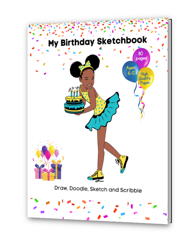 My Birthday Sketchbook: A Sketchbook for African-American/Black Girls Who Like/Love to Draw